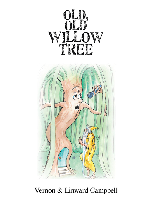 Title details for Old, Old Willow Tree by Vernon Campbell - Available